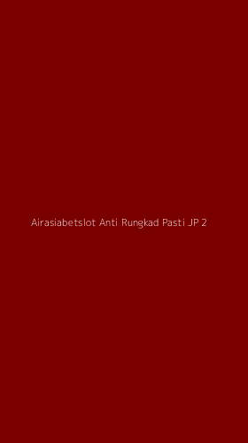 Tampilan Antarmuka Aplikasi Airasiabetslot Anti Rungkad Pasti Jp - 2