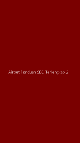 Tampilan Antarmuka Aplikasi Airbet Panduan Seo Terlengkap - 2