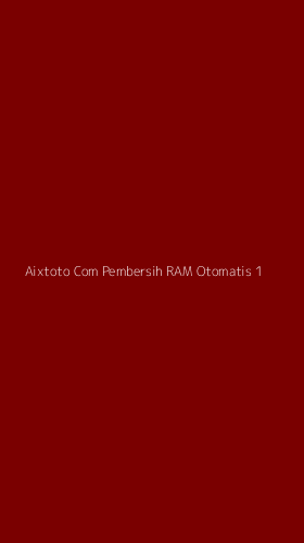 Tampilan Antarmuka Aplikasi Aixtoto Com Pembersih Ram Otomatis - 1