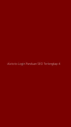 Tampilan Antarmuka Aplikasi Aixtoto Login Panduan Seo Terlengkap - 4