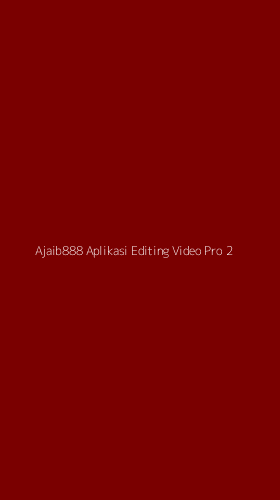 Tampilan Antarmuka Aplikasi Ajaib888 Aplikasi Editing Video Pro - 2