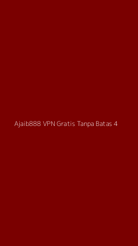 Tampilan Antarmuka Aplikasi Ajaib888 Vpn Gratis Tanpa Batas - 4