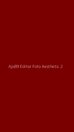 Tampilan Antarmuka Aplikasi Ajo89 Editor Foto Aesthetic - 2