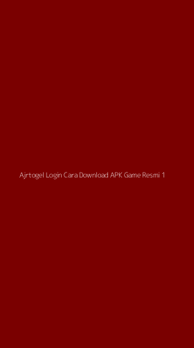 Tampilan Antarmuka Aplikasi Ajrtogel Login Cara Download Apk Game Resmi - 1