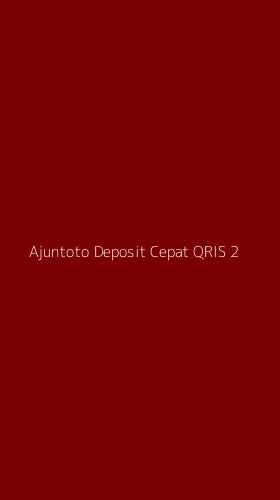 Tampilan Antarmuka Aplikasi Ajuntoto Deposit Cepat Qris - 2