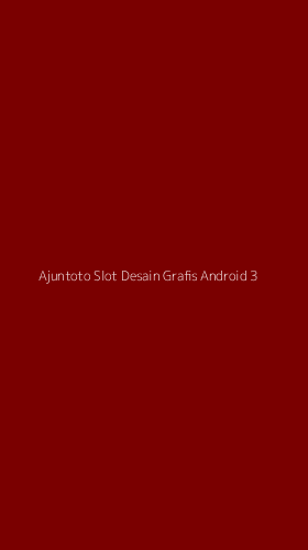 Tampilan Antarmuka Aplikasi Ajuntoto Slot Desain Grafis Android - 3