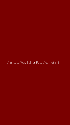 Tampilan Antarmuka Aplikasi Ajuntoto Wap Editor Foto Aesthetic - 1