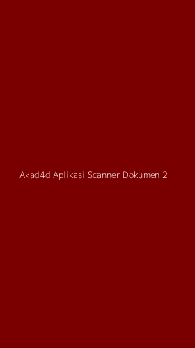 Tampilan Antarmuka Aplikasi Akad4d Aplikasi Scanner Dokumen - 2