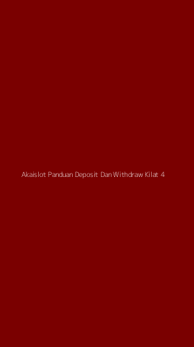 Tampilan Antarmuka Aplikasi Akaislot Panduan Deposit Dan Withdraw Kilat - 4