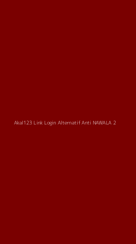 Tampilan Antarmuka Aplikasi Akal123 Link Login Alternatif Anti Nawala - 2