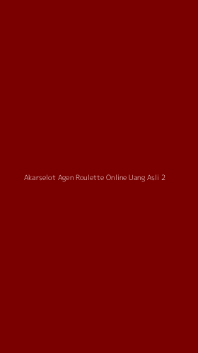 Tampilan Antarmuka Aplikasi Akarselot Agen Roulette Online Uang Asli - 2