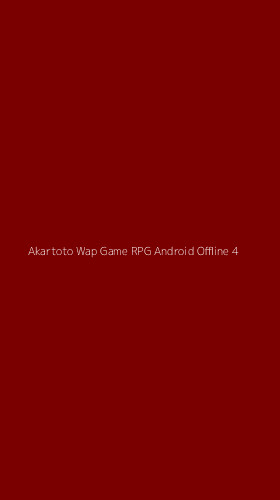 Tampilan Antarmuka Aplikasi Akartoto Wap Game Rpg Android Offline - 4