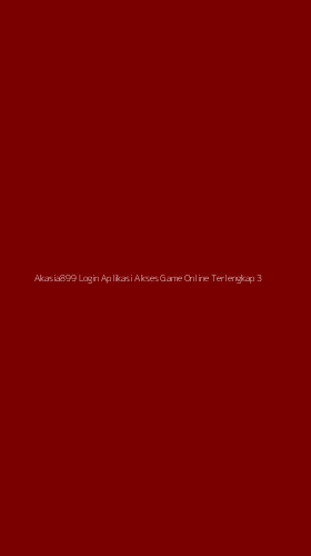 Tampilan Antarmuka Aplikasi Akasia899 Login Aplikasi Akses Game Online Terlengkap - 3