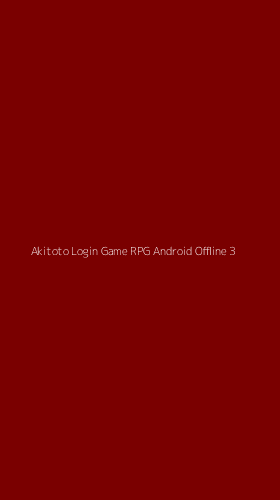 Tampilan Antarmuka Aplikasi Akitoto Login Game Rpg Android Offline - 3
