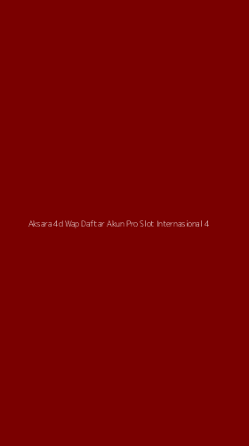 Tampilan Antarmuka Aplikasi Aksara 4d Wap Daftar Akun Pro Slot Internasional - 4