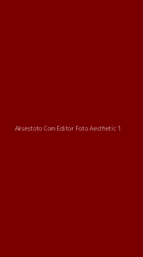 Tampilan Antarmuka Aplikasi Aksestoto Com Editor Foto Aesthetic - 1