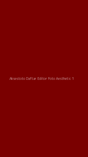 Tampilan Antarmuka Aplikasi Aksestoto Daftar Editor Foto Aesthetic - 1