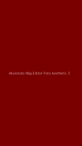Tampilan Antarmuka Aplikasi Aksestoto Wap Editor Foto Aesthetic - 3