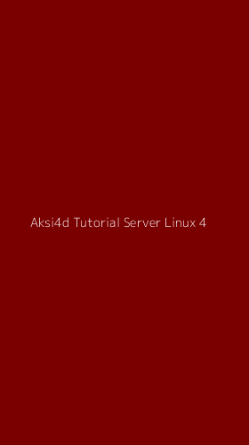 Tampilan Antarmuka Aplikasi Aksi4d Tutorial Server Linux - 4