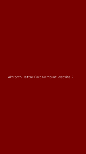 Tampilan Antarmuka Aplikasi Aksitoto Daftar Cara Membuat Website - 2