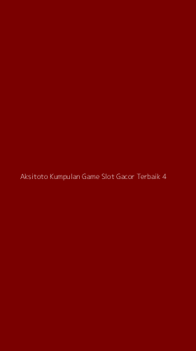 Tampilan Antarmuka Aplikasi Aksitoto Kumpulan Game Slot Gacor Terbaik - 4