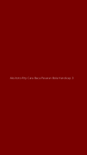 Tampilan Antarmuka Aplikasi Aksitoto Rtp Cara Baca Pasaran Bola Handicap - 3