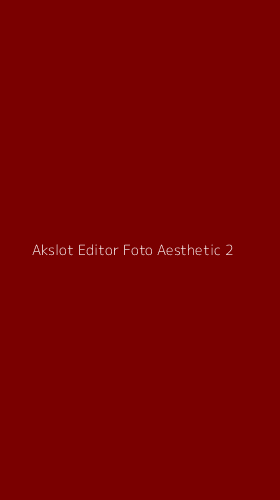Tampilan Antarmuka Aplikasi Akslot Editor Foto Aesthetic - 2