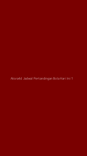 Tampilan Antarmuka Aplikasi Aksra4d Jadwal Pertandingan Bola Hari Ini - 1