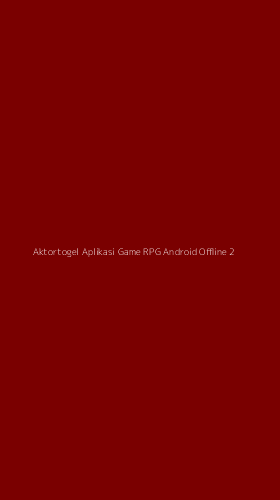 Tampilan Antarmuka Aplikasi Aktortogel Aplikasi Game Rpg Android Offline - 2