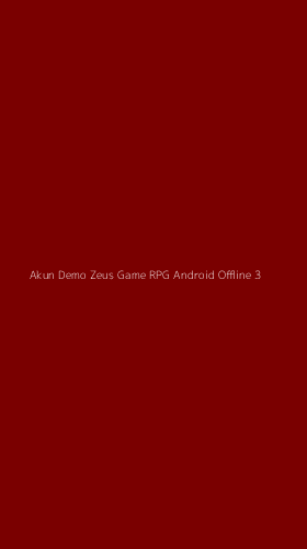 Tampilan Antarmuka Aplikasi Akun Demo Zeus Game Rpg Android Offline - 3