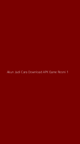 Tampilan Antarmuka Aplikasi Akun Judi Cara Download Apk Game Resmi - 1