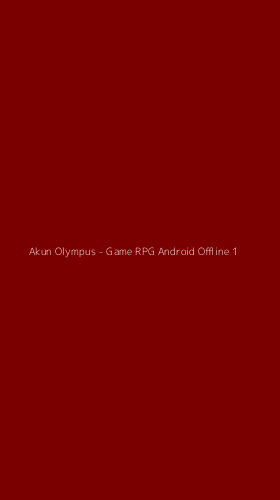 Tampilan Antarmuka Aplikasi Akun Olympus - Game RPG Android Offline - 1