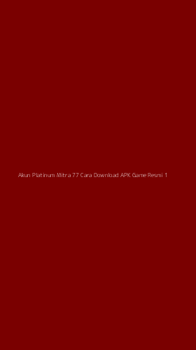 Tampilan Antarmuka Aplikasi Akun Platinum Mitra 77 Cara Download Apk Game Resmi - 1