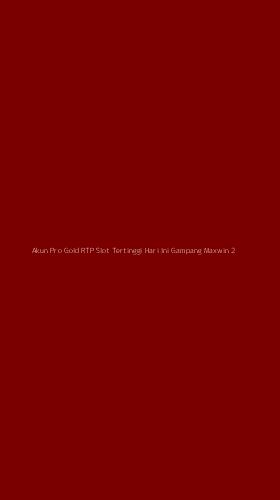 Tampilan Antarmuka Aplikasi Akun Pro Gold Rtp Slot Tertinggi Hari Ini Gampang Maxwin - 2