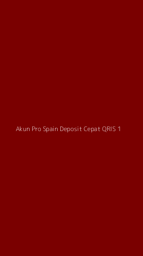 Tampilan Antarmuka Aplikasi Akun Pro Spain Deposit Cepat Qris - 1