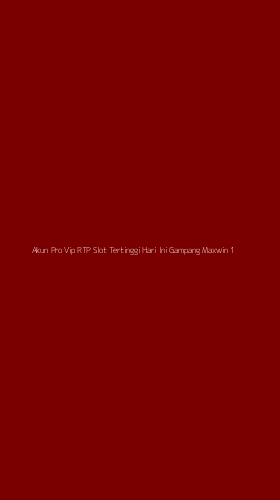 Tampilan Antarmuka Aplikasi Akun Pro Vip Rtp Slot Tertinggi Hari Ini Gampang Maxwin - 1