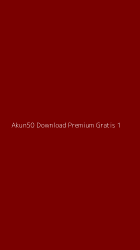 Tampilan Antarmuka Aplikasi Akun50 Download Premium Gratis - 1