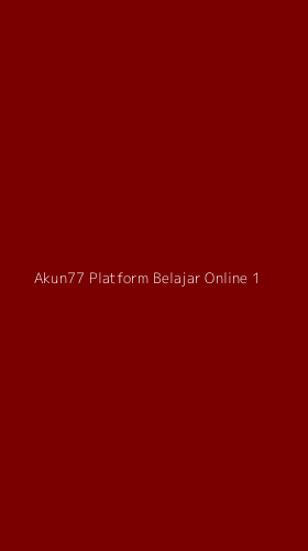 Tampilan Antarmuka Aplikasi Akun77 Platform Belajar Online - 1