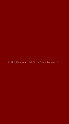 Tampilan Antarmuka Aplikasi Al Slot Kumpulan Link Situs Game Populer - 1