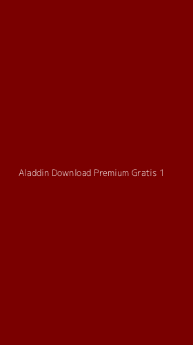 Tampilan Antarmuka Aplikasi Aladdin Download Premium Gratis - 1