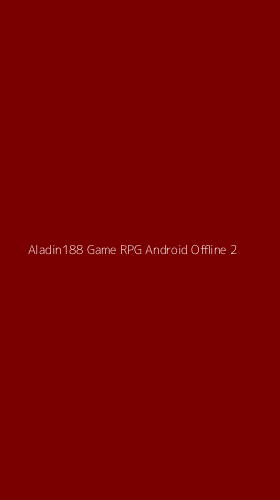 Tampilan Antarmuka Aplikasi Aladin188 Game Rpg Android Offline - 2