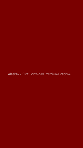 Tampilan Antarmuka Aplikasi Alaska77 Slot Download Premium Gratis - 4