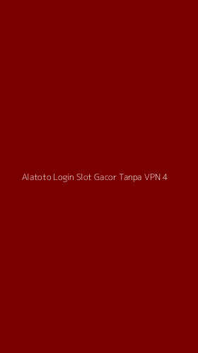 Tampilan Antarmuka Aplikasi Alatoto Login Slot Gacor Tanpa Vpn - 4