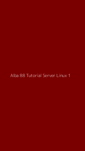 Tampilan Antarmuka Aplikasi Alba 88 Tutorial Server Linux - 1