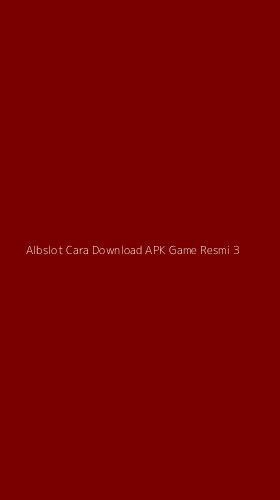 Tampilan Antarmuka Aplikasi Albslot Cara Download Apk Game Resmi - 3