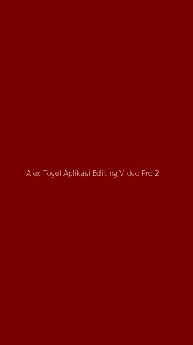 Tampilan Antarmuka Aplikasi Alex Togel Aplikasi Editing Video Pro - 2