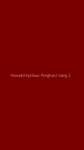Tampilan Antarmuka Aplikasi Alexa4d Aplikasi Penghasil Uang - 2