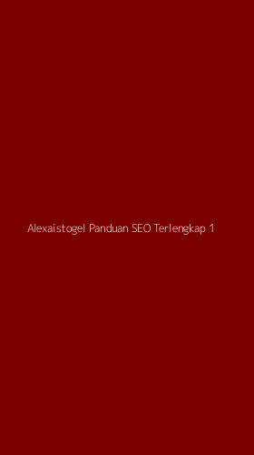 Tampilan Antarmuka Aplikasi Alexaistogel Panduan Seo Terlengkap - 1