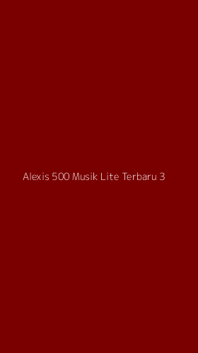 Tampilan Antarmuka Aplikasi Alexis 500 Musik Lite Terbaru - 3