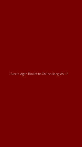 Tampilan Antarmuka Aplikasi Alexis Agen Roulette Online Uang Asli - 2